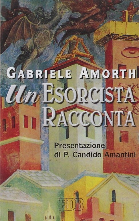 Un esorcista racconta - Gabriele Amorth - EDB, 2000