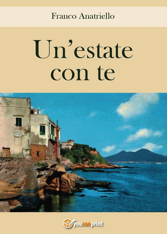 Un?estate con te di Franco Anatriello, 2016, Youcanprint