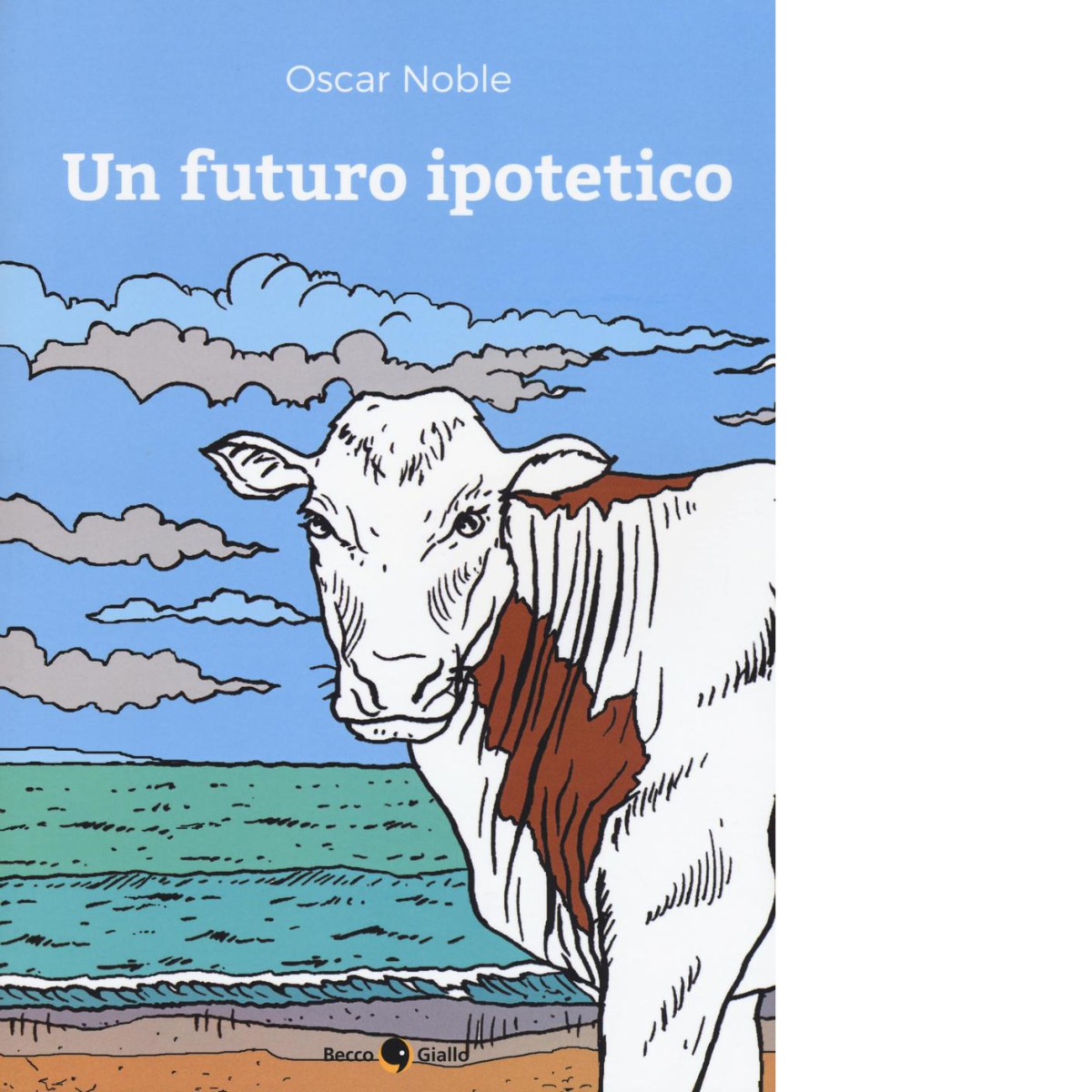 Un futuro ipotetico di Oscar Noble, 2016-10, Becco Giallo