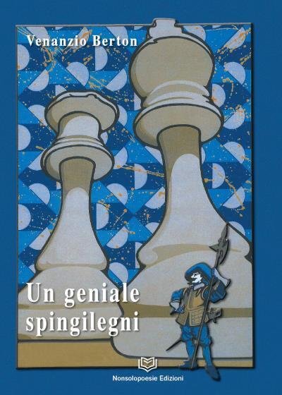 Un geniale Spingilegni di Venanzio Berton, 2022, Nonsolopoesie Edizioni