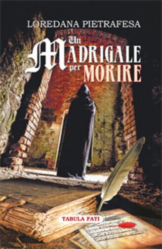 Un madrigale per morire di Loredana Pietrafesa, 2015, Tabula Fati