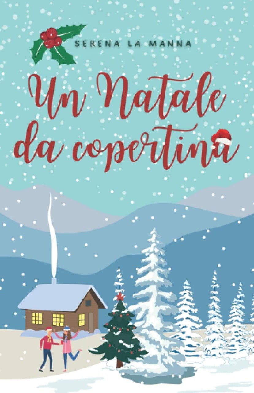 Un Natale da copertina di Serena La Manna, 2021, Indipendently …