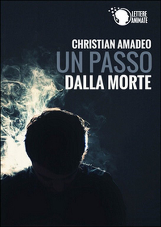 Un passo dalla morte di Christian Amadeo, 2015, Lettere Animate …
