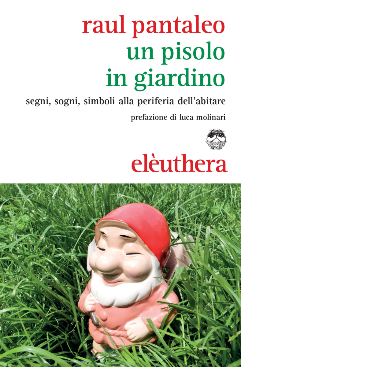 UN PISOLO IN GIARDINO N.E. di RAUL PANTALEO - Elèuthera, …