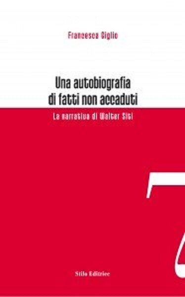 Una autobiografia di fatti non accaduti - Francesca Giglio - …