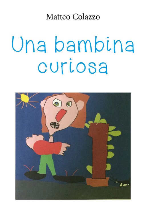 Una bambina curiosa - Matteo Colazzo, 2019, Youcanprint
