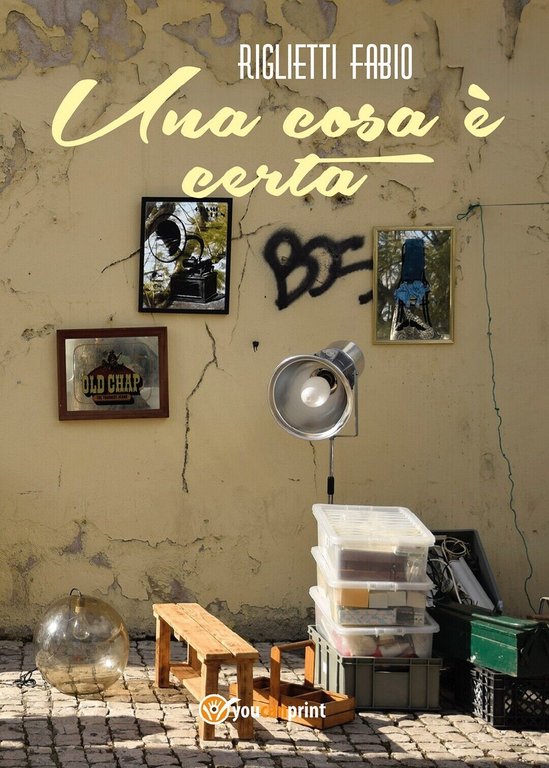 Una cosa è certa di Fabio Riglietti, 2017, Youcanprint