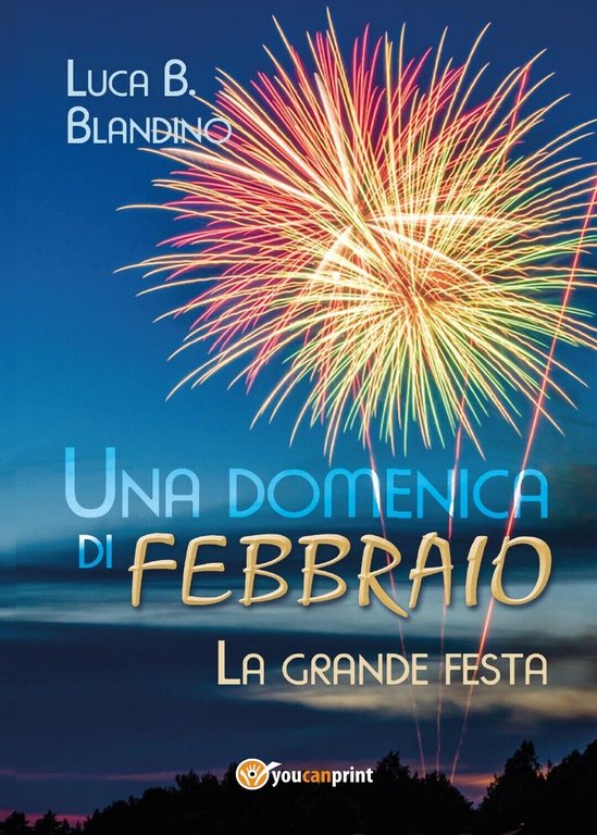 Una domenica di Febbraio (La grande festa) di Luca B. …