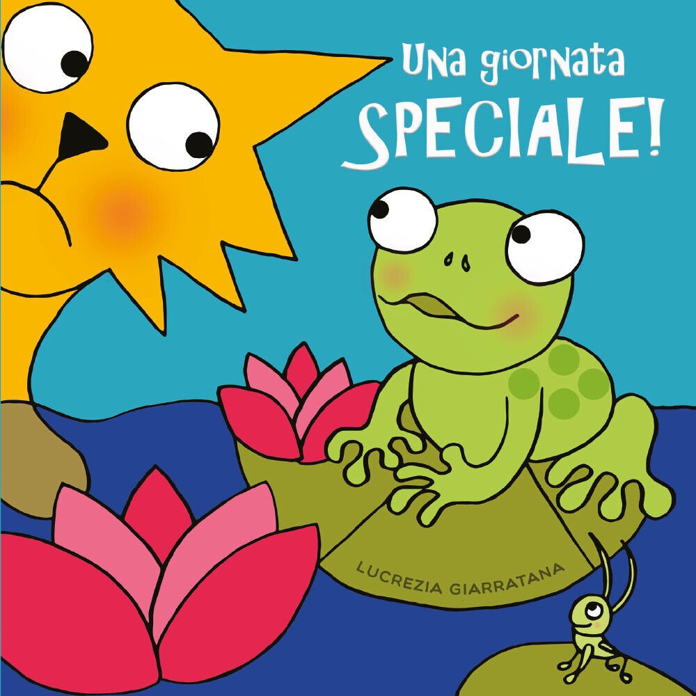 Una giornata speciale! di Lucrezia Giarratana, 2022, Youcanprint