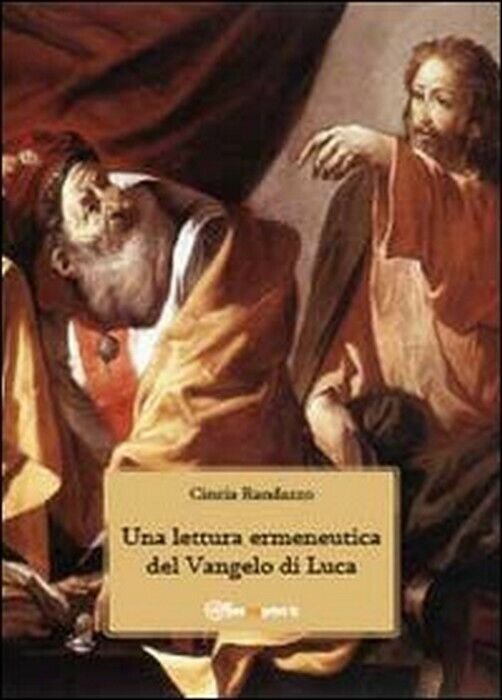 Una lettura ermeneutica del Vangelo di Luca - Cinzia Randazzo, …
