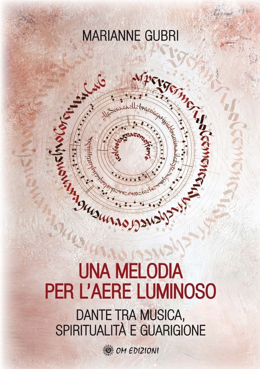 Una Melodia Per L?aere Luminoso. Dante Tra Musica, Spiritualità E …