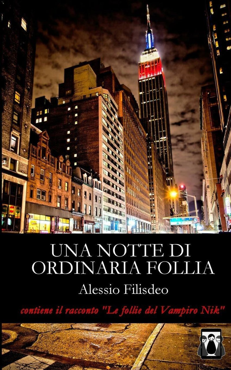 Una Notte Di Ordinaria Follia di Alessio Filisdeo, 2017, Indipendently …