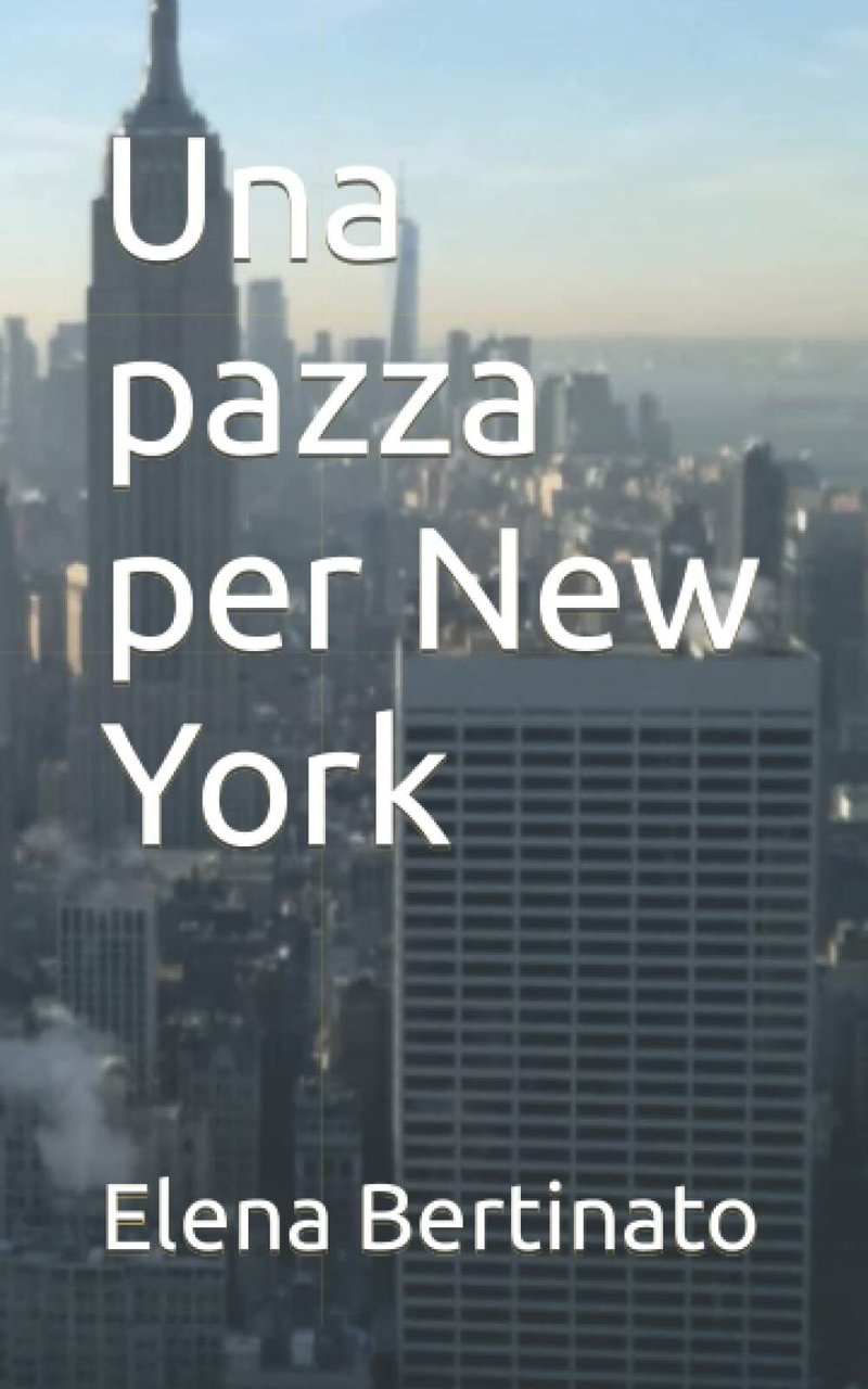 Una pazza per New York di Elena Bertinato, 2021, Indipendently … | Immagine principale