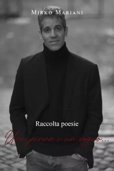 Una penna e un sogno. di Mirko Mariani, 2022, Youcanprint