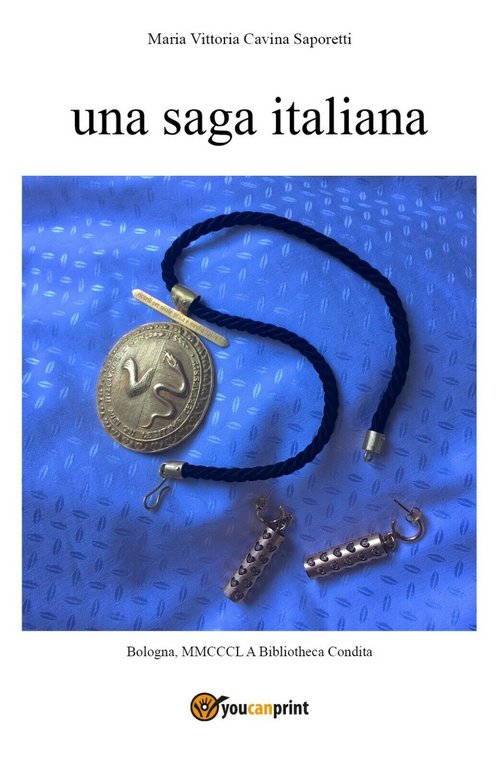 Una saga italiana di Maria Vittoria Cavina Saporetti, 2017, Youcanprint