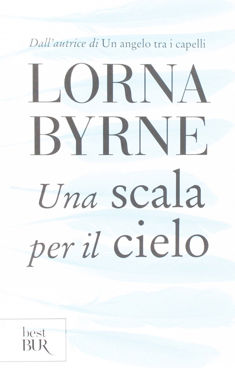 Una scala per il cielo - Lorna Byrne - Mondadori, …