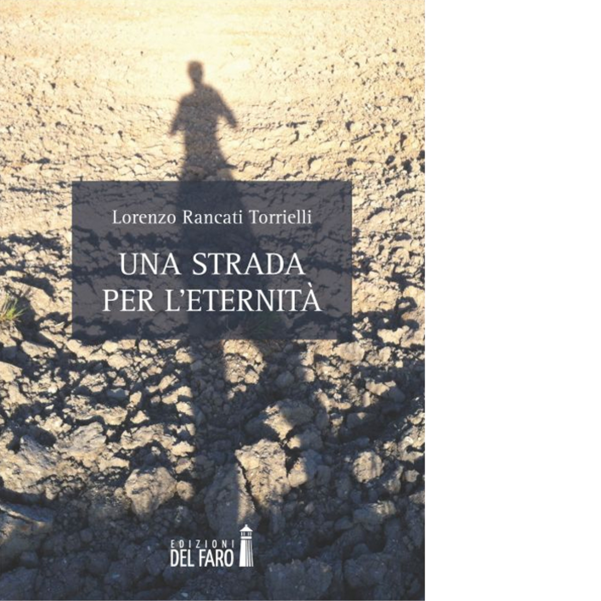 Una strada per l'eternità di Lorenzo Rancati Torrielli - Edizioni …