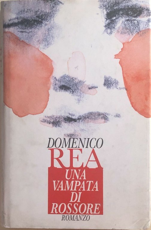Una vampata di rossore di Domenico Rea, 1999, Mondadori