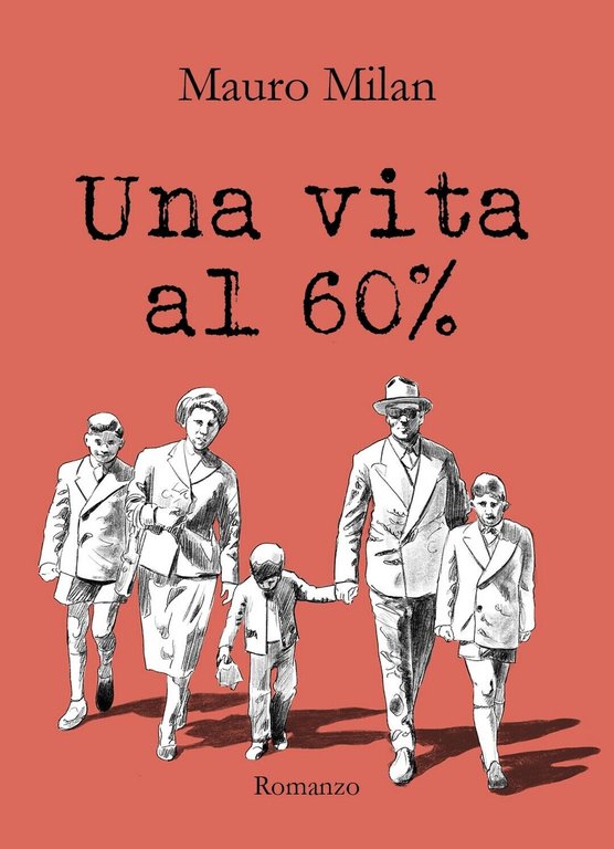 Una vita al 60% di Mauro Milan, 2019, Youcanprint
