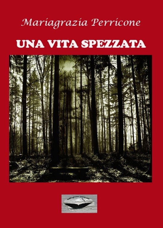 Una vita spezzata di Mariagrazia Perricone, 2019, Youcanprint