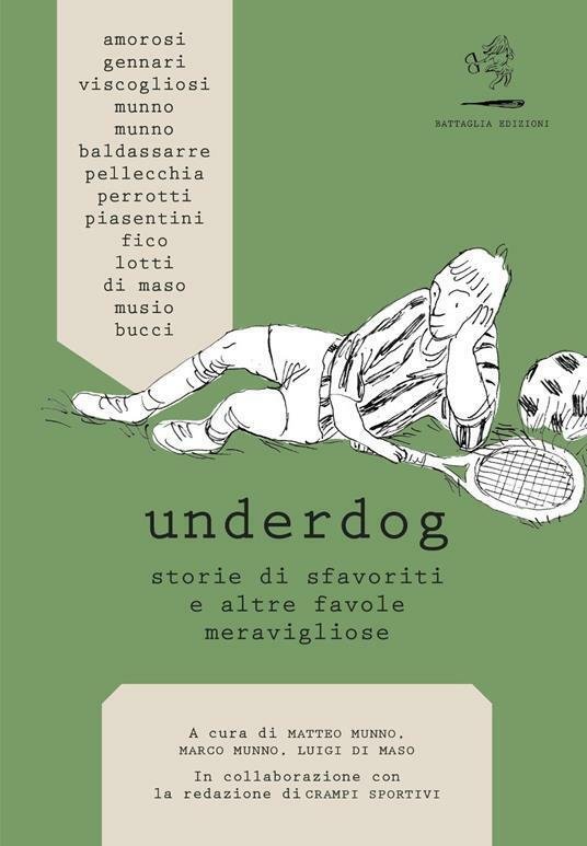 Underdog. Storie di sfavoriti e altre favole meravigliose di M. …