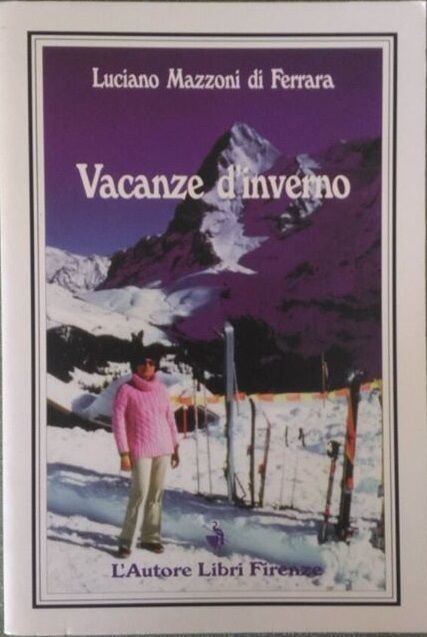 Vacanze d?inverno - Luciano Mazzoni Di Ferrara, 1998, L?Autore Libri …