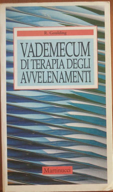 Vademecum di terapia degli avvelenamenti - Goulding - Martinucci,1990 - … | Immagine Gallery 2