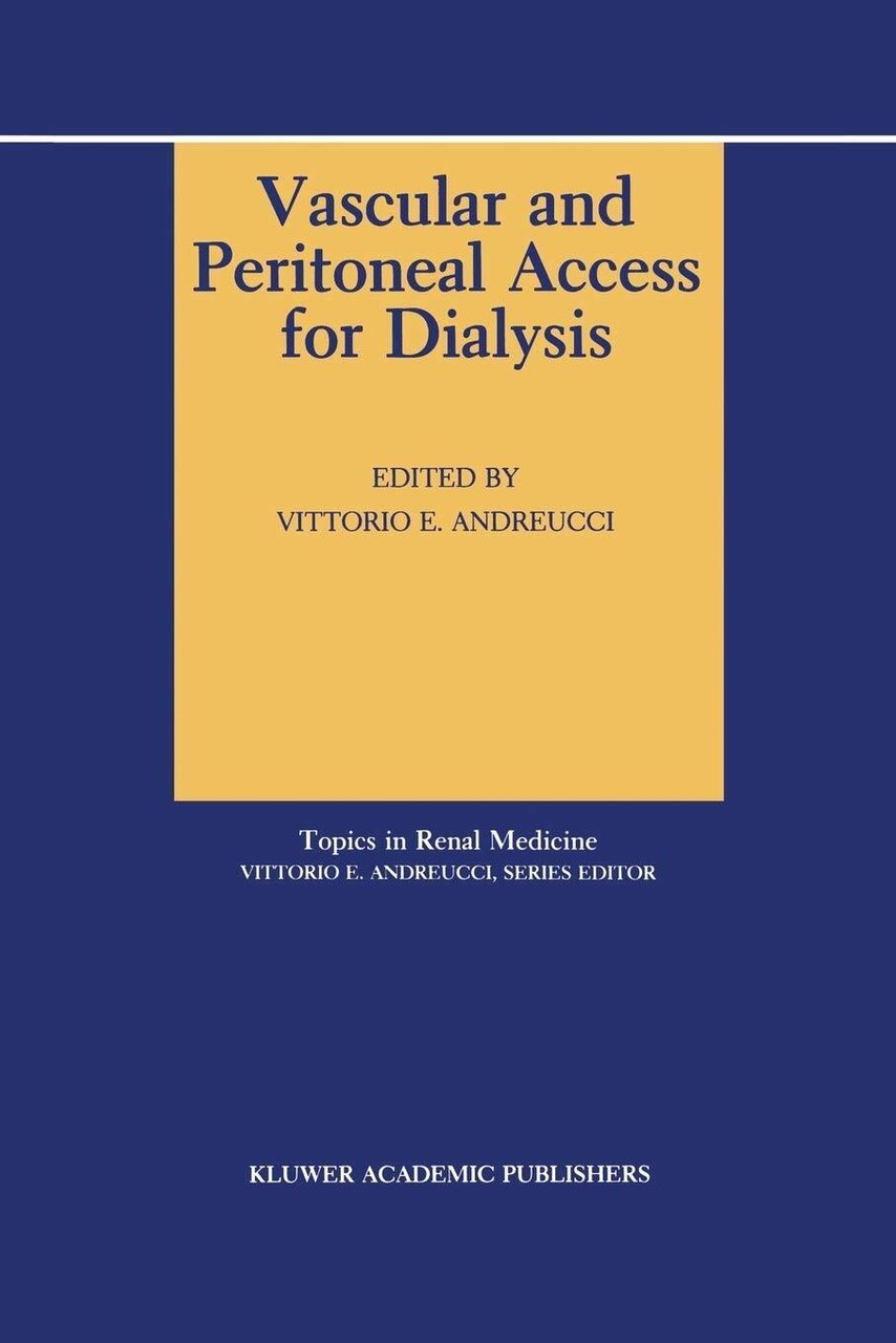 Vascular and Peritoneal Access for Dialysis - V.E. Andreucci - …