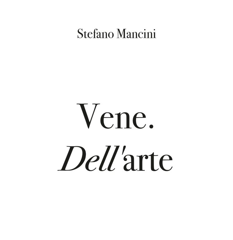 Vene. *Dell*?arte , di Stefano Mancini, 2019, Youcanprint - ER