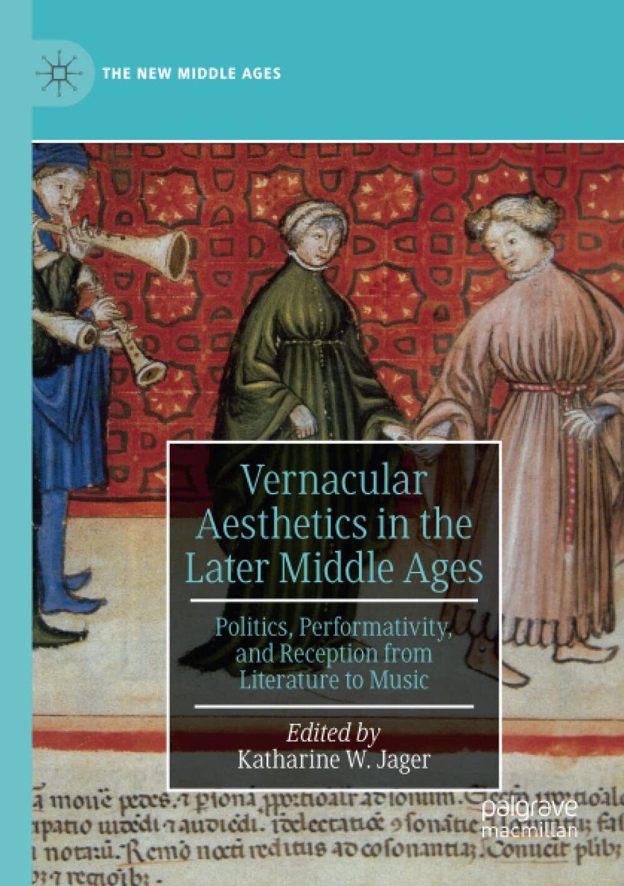 Vernacular Aesthetics in the Later Middle Ages - Katharine W. …
