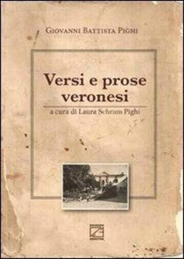 VERSI E PROSE VERONESI di Giovanni Battista Pighi, Laura Schram … | Immagine principale