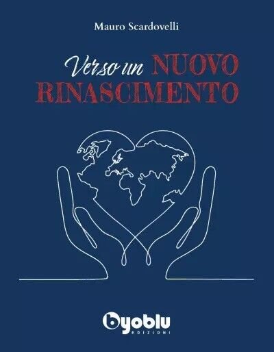 Verso un nuovo rinascimento di Mauro Scardovelli, 2023, Byoblu Edizioni