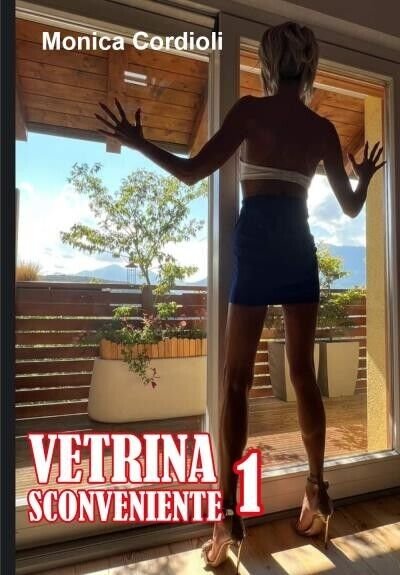 Vetrina sconveniente 1 di Monica Cordioli, 2022, Youcanprint