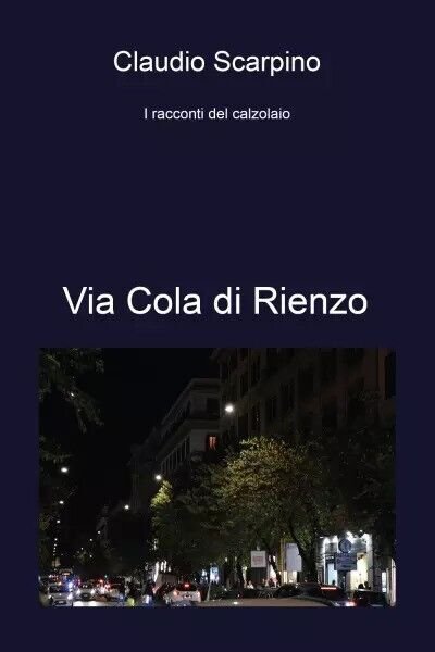 Via Cola di Rienzo. I racconti del calzolaio di Claudio …