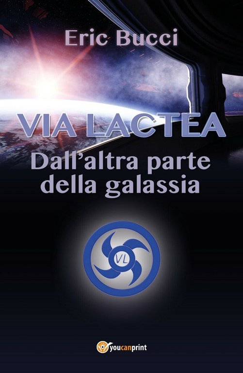 Via Lactea - Dall?altra parte della galassia di Eric Bucci, …