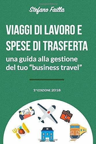 Viaggi Di Lavoro e Spese Di Trasferta Una Guida Alla …