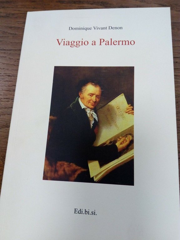 Viaggio a Palermo - Dominique Vivant Denon, 2014, Edi.bi.si.