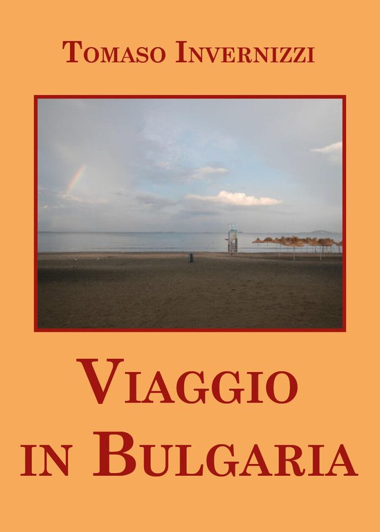 Viaggio in Bulgaria di Tomaso Invernizzi, 2021, Youcanprint