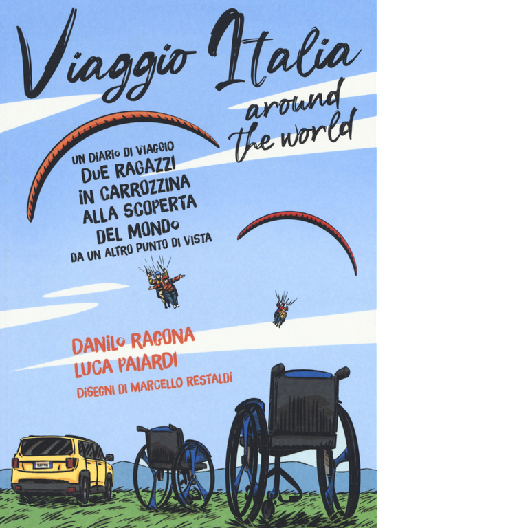 Viaggio Italia around the world di Danilo Ragona, Luca Paiardi, …