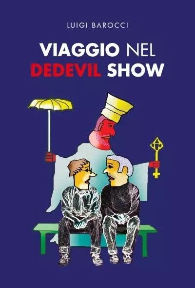 Viaggio nel Dedevil show di Luigi Barocci, 2023, Youcanprint
