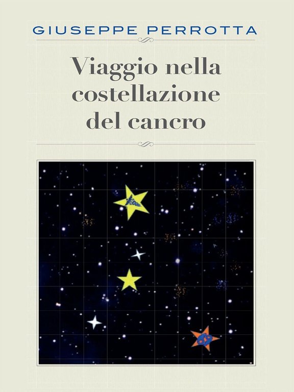 Viaggio nella costellazione del cancro di Giuseppe Perrotta, 2015, Youcanprint