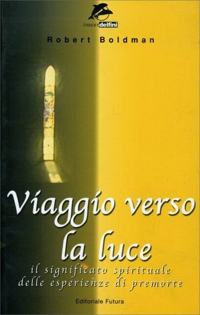 Viaggio verso la luce di Robert Boldman, 2002, Gruppo Futura