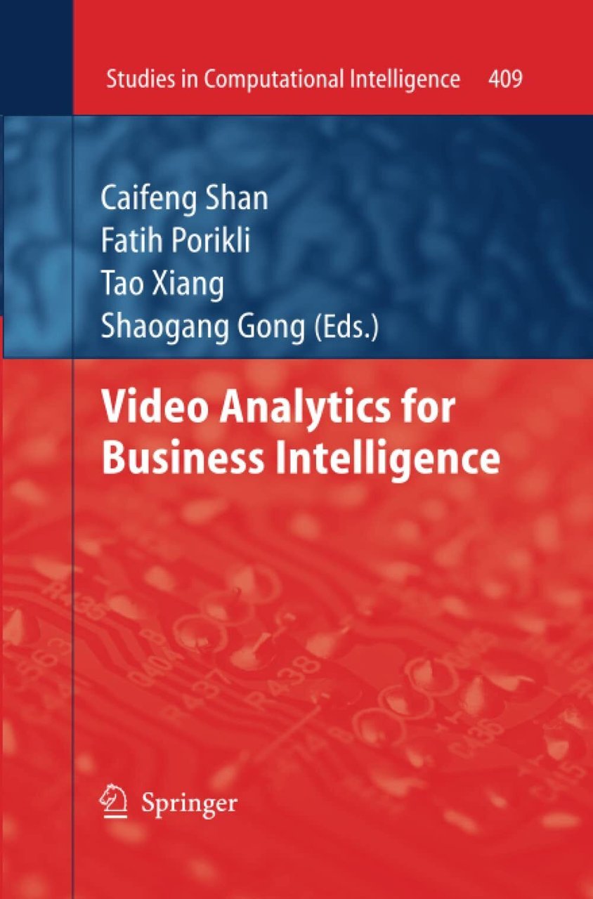 Video Analytics for Business Intelligence - Caifeng Shan - Springer, …