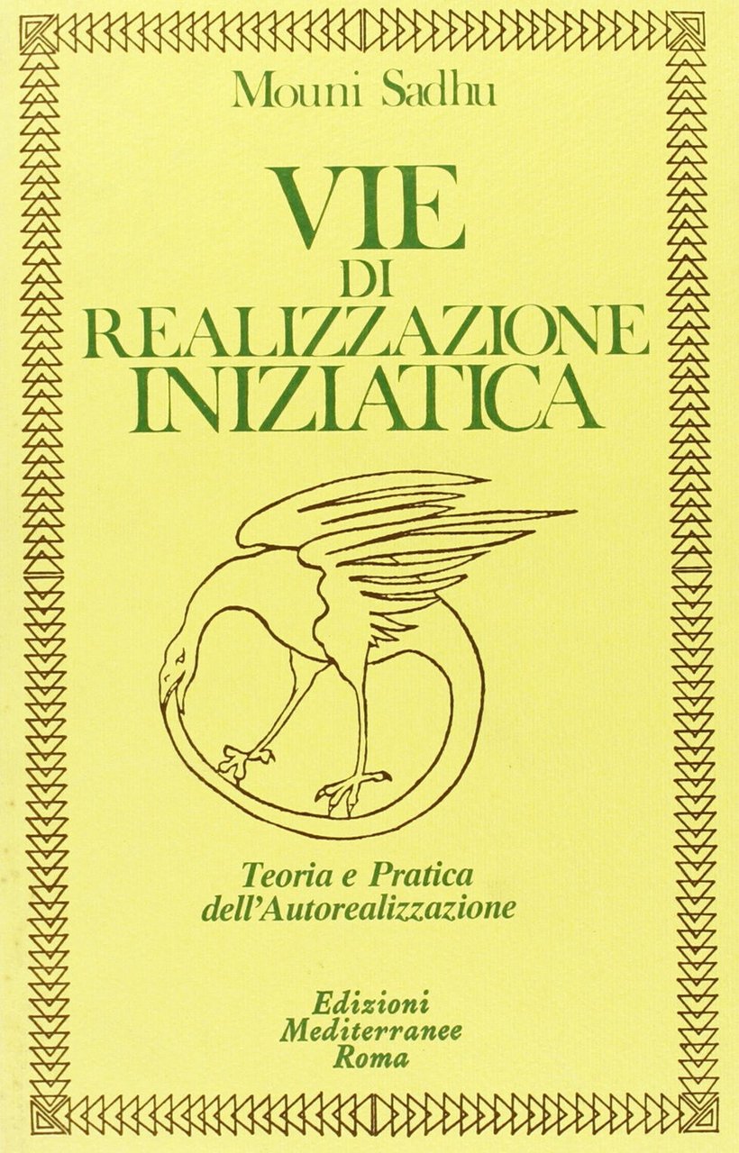 Vie di realizzazione iniziatica - Mouni Sadhu - Edizioni Mediterranee, …