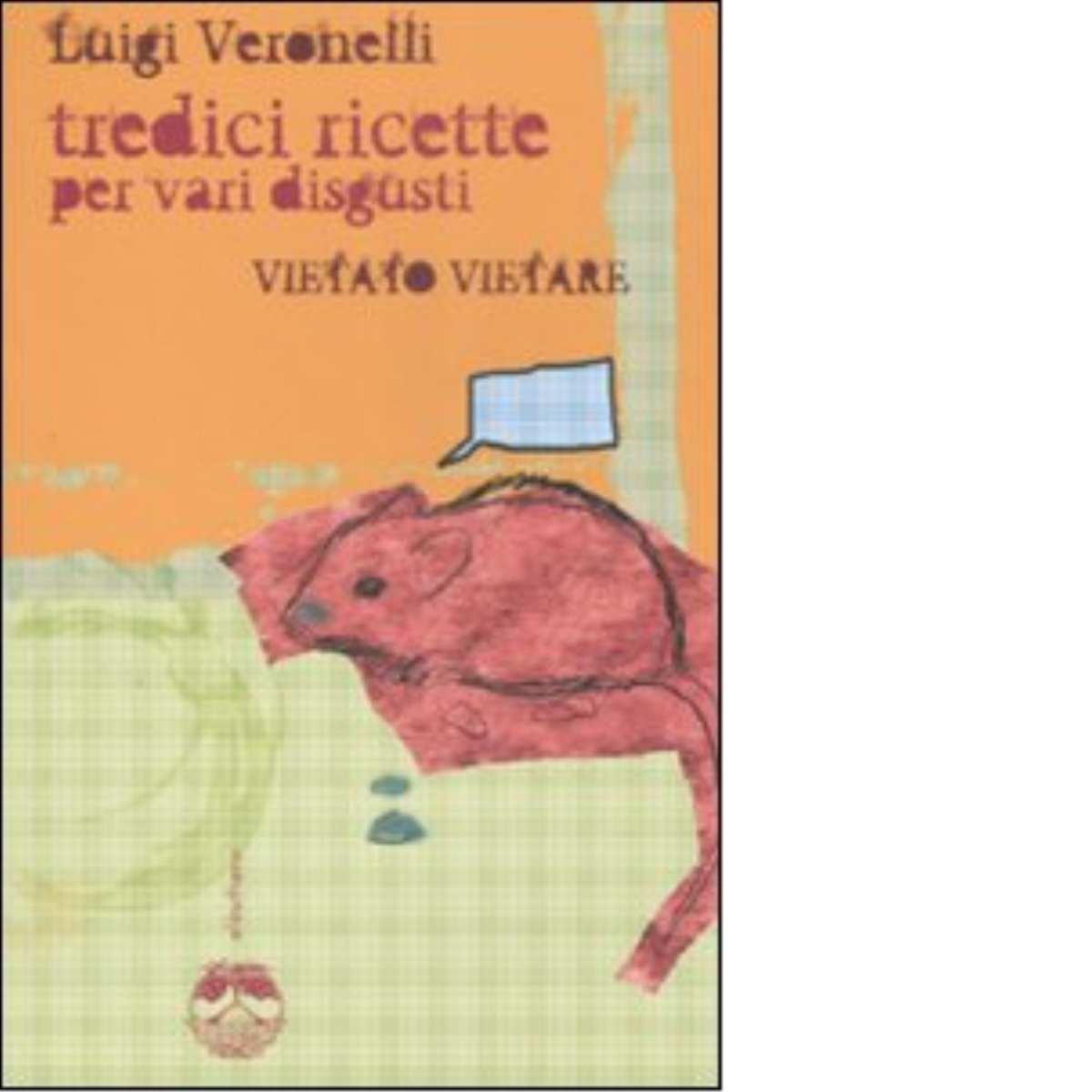 VIETATO VIETARE: TREDICI RICETTE PER VARI DISGUSTI di LUIGI VERONELLI …