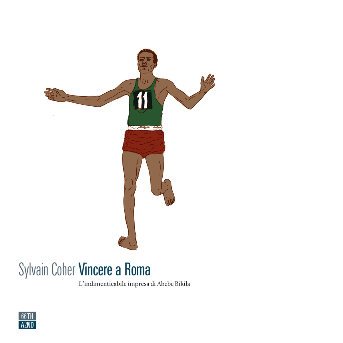 Vincere a Roma. L?indimenticabile impresa di Abebe Bikila di Sylvain …