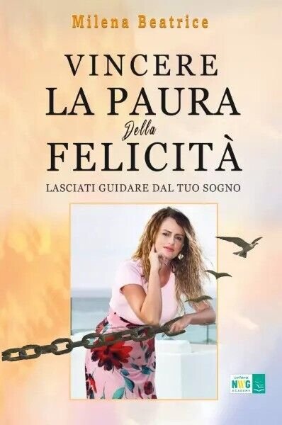 Vincere la paura della felicità di Milena Beatrice, 2022, Youcanprint