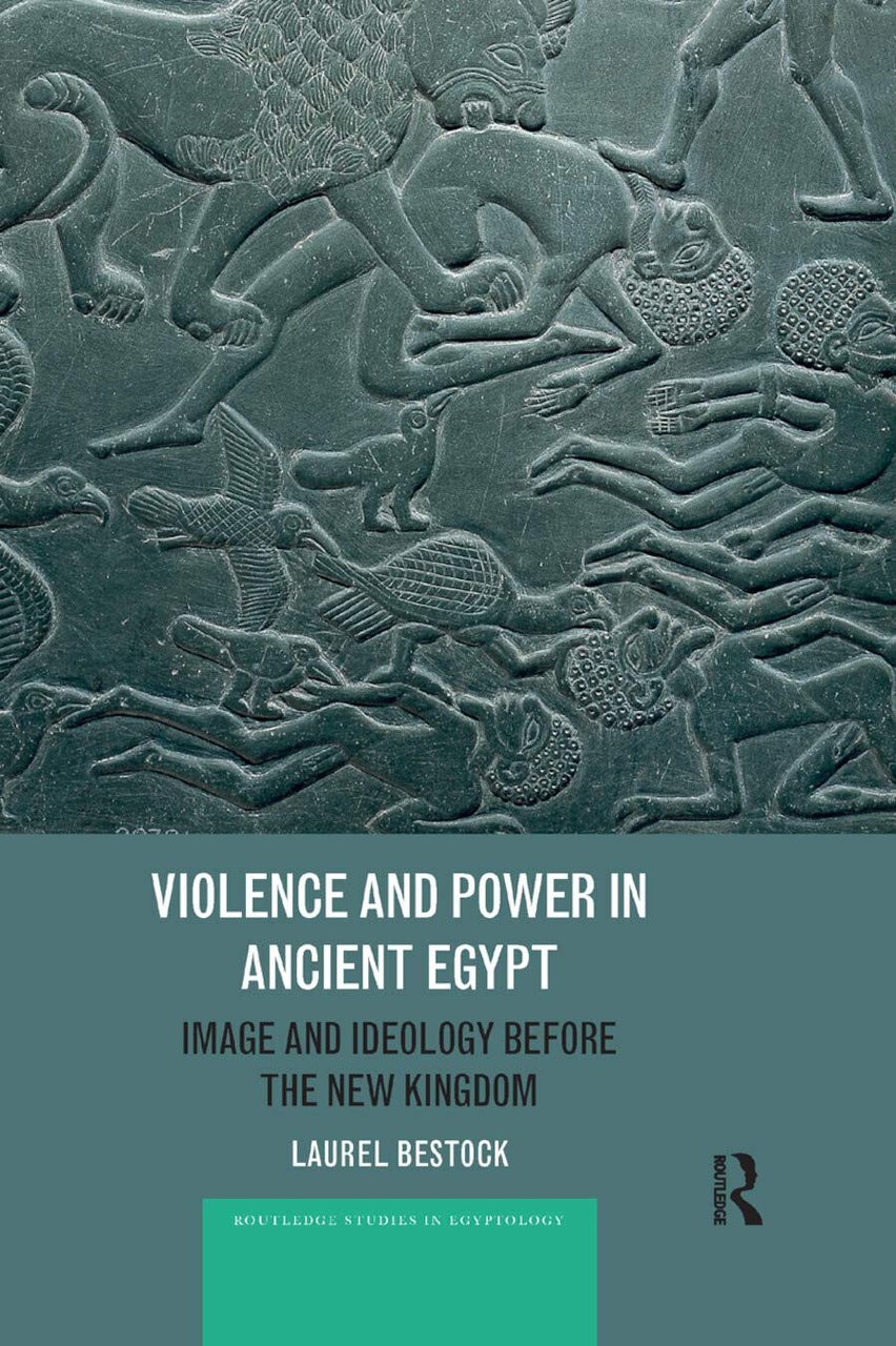 Violence And Power In Ancient Egypt - Laurel Bestock - …