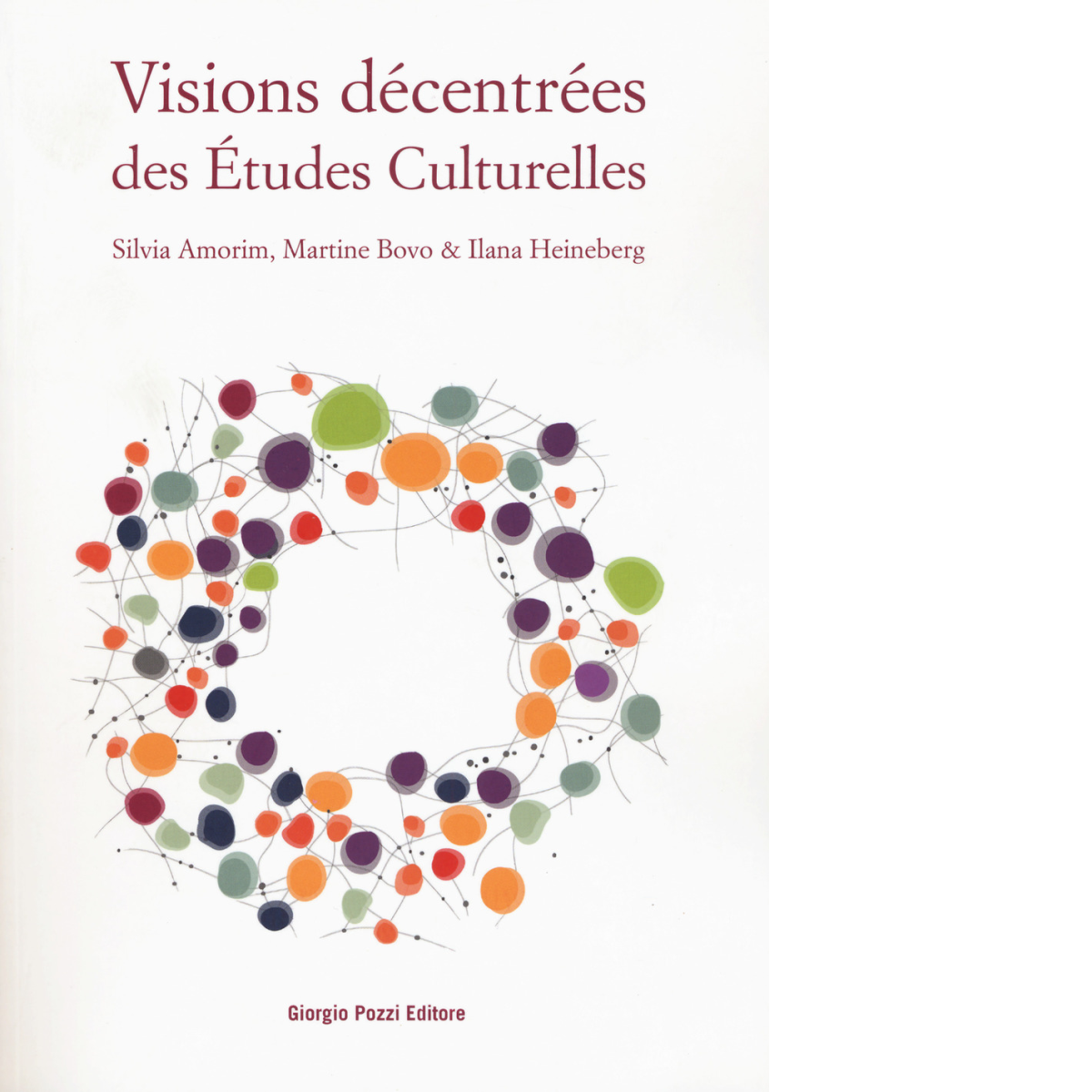 Visions décentrées des Études Culturelles di S. Amorim, M. Bovo, …