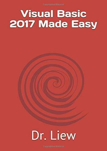 Visual Basic 2017 Made Easy di Dr. Liew, 2017, Indipendently …